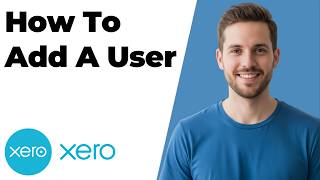 How To Add A User In Xero (2026 Easy Guide)