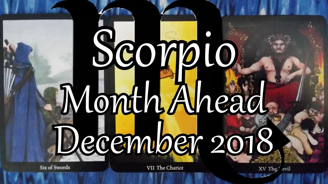 Scorpio - Month Ahead Tarot Reading - December 2018