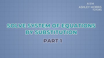 Solve System of Equations by Substitution (PART 1)