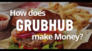 How Does Grubhub Works and Make Money?