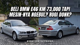 BMW E46: BELI JAUH-JAUH DI JOGJA TAPI MESIN NGEBUL. RUGI DONG!! #JONYJONYMYFRIEND