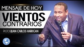 |||VIENTOS CONTRARIOS|||  Pastor Juan Carlos Harrigan