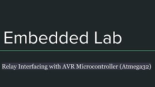 Relay Interfacing with AVR Microcontroller ( Atmega32 )
