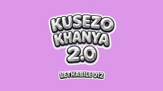 Kusezo Khanya 2.0 (Official Leak)