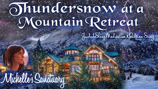 Sleep Hypnosis | Thunder Snow At A Mountain Retreat | 1HOUR Bedtime Story for Grown Ups