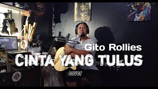 Cinta Yang Tulus (GITO ROLLIES)_cover akustik lirik