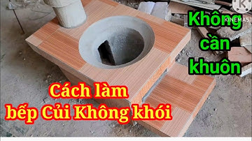 Cách làm bếp củi Không khói, Không cần khuôn 10, 2024