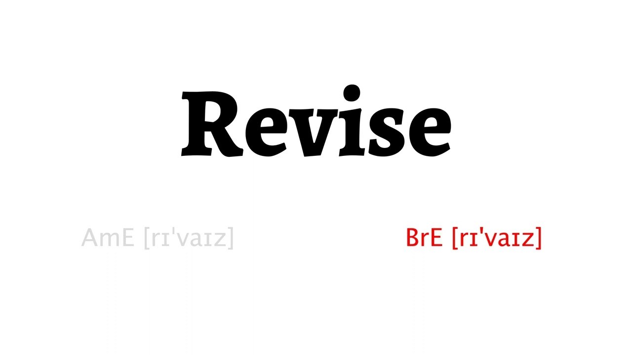 How to Pronounce revise in American English and British English