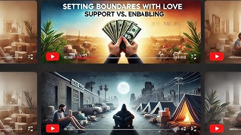 Setting Boundaries With Love:  Support vs. Enabling