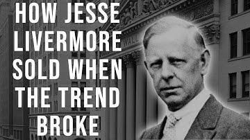 How Jesse Livermore Sold When the Trend Broke