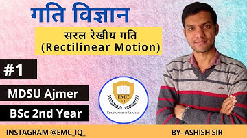 Rectilinear motion dynamics bsc second year mdsu by ashish sharma Emc iq.
