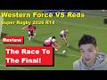 Review: Western Force VS Reds Super Rugby 2026 R14, Reactions, Analysis, Recap, Stats.