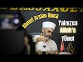 Yalnızca Allah'a yönel | Ahmet Arslan HOCAEFENDİ #derssaadet