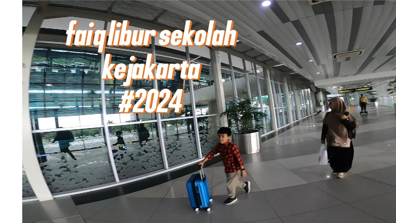 Liburan Sekolah ke Jakarta part 1