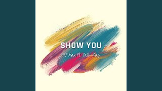 Show You (feat. Tash-Kay)