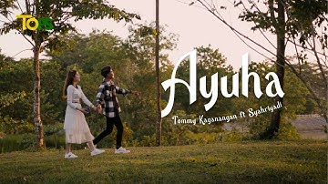 AYUHA - TOMMY KAGANANGAN FT SYAHRIYADI ( OFFICIAL MUSIC VIDEO ) lagu banjar Terbaru 2025 