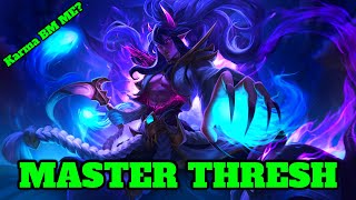 Did Karma really BM ME? Master Thresh Support Gameplay [FULL GAME]