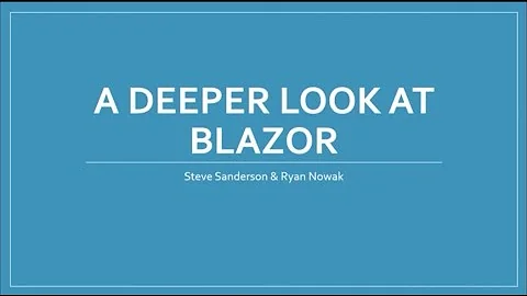 Blazor in more depth - Steve Sanderson & Ryan Nowak