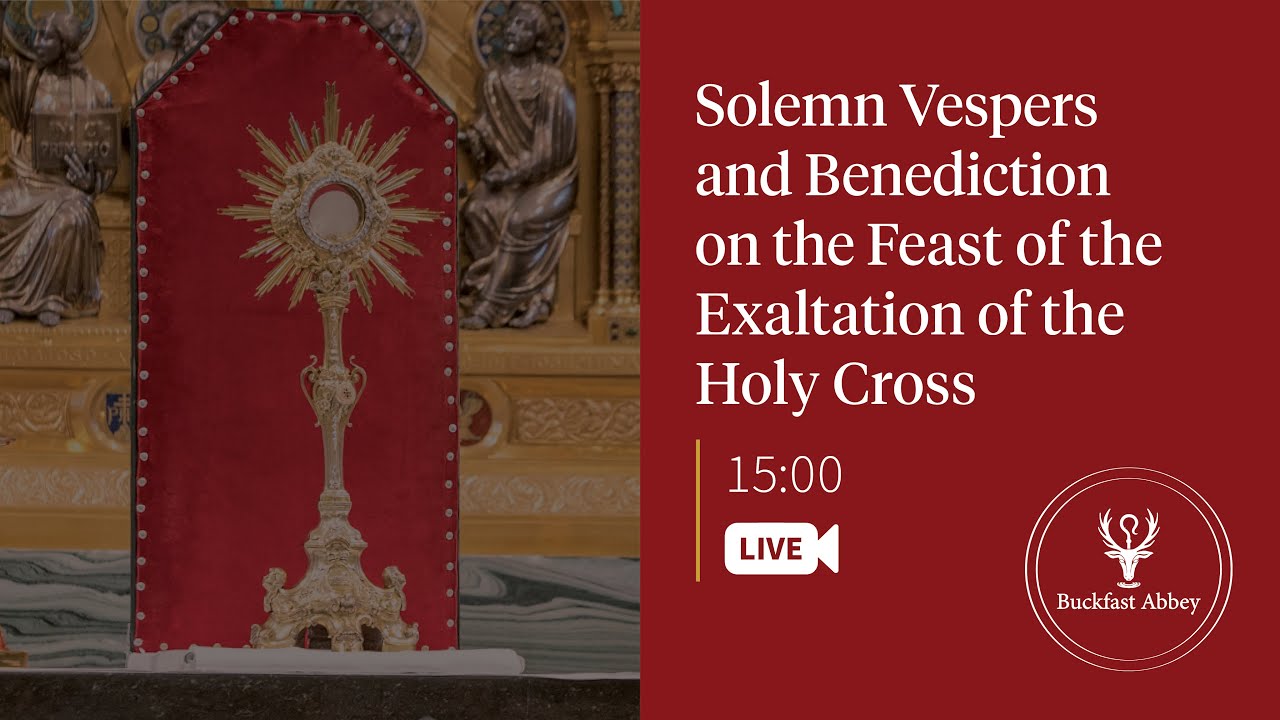 Solemn Vespers & Benediction on the Feast of the Exaltation of the Holy ...