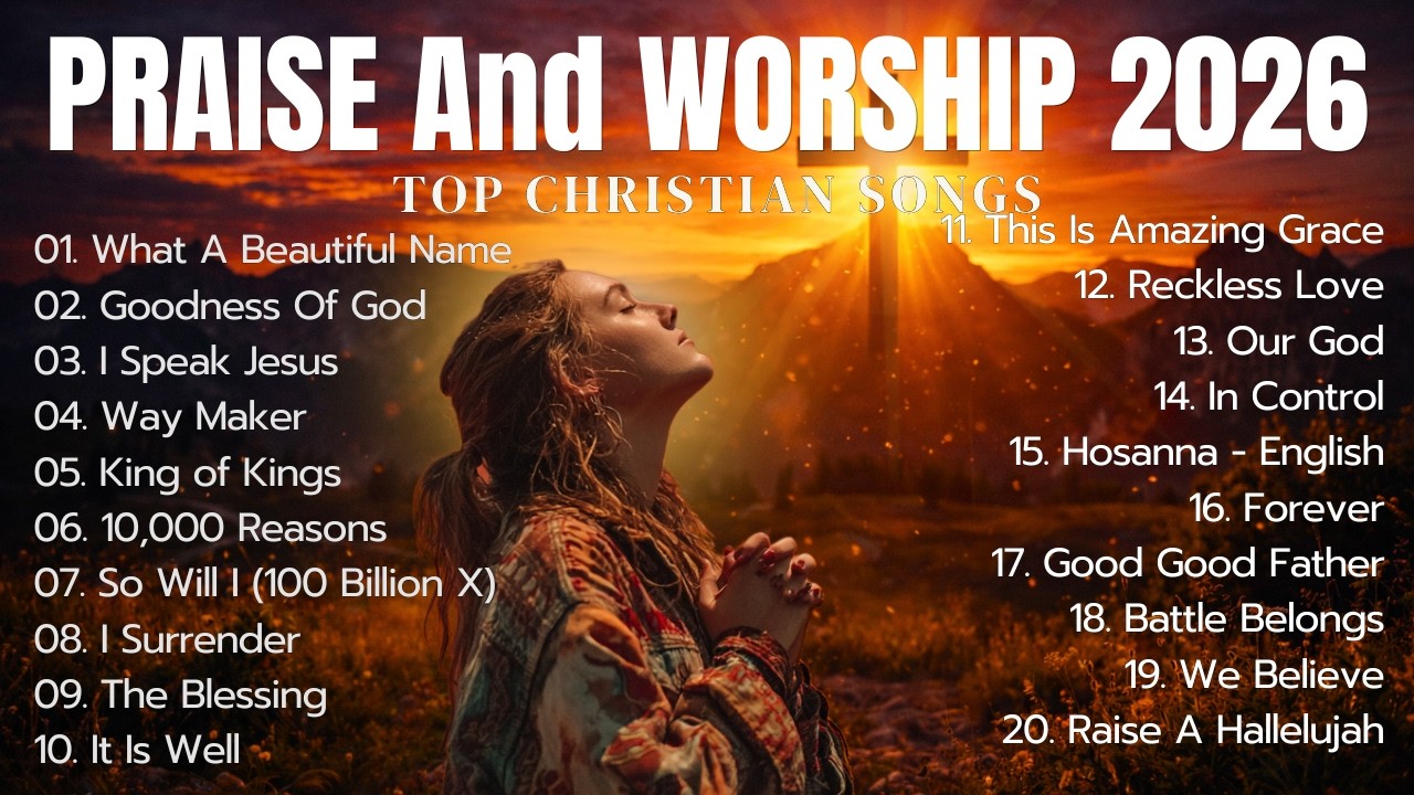 Top Praise And Worship Songs 2026 Playlist - Nonstop Christian Gospel ...