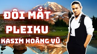 ĐÔI MẮT PLEIKU - KASIM HOÀNG VŨ ROCK TÂY NGUYÊN CỰC ĐỈNH - HOT MUSIC HOT TREND