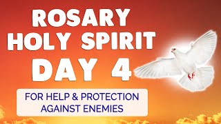 🙏 ROSARY HOLY SPIRIT Novena Day 4 🙏 HELP and PROTECTION Against Enemies