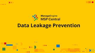 Stop accidental data leaks at the source Configuring DLP in MSP Central