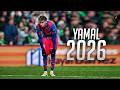 Lamine Yamal 2026 👑 CRAZY Skills, Dribblings, Goals & Passes