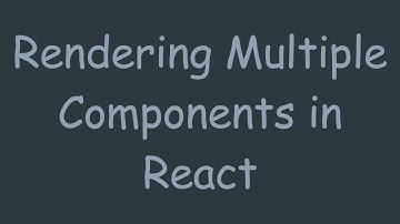Rendering Multiple Components in React