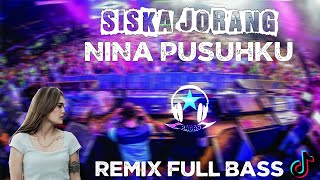 Remix Terbaru Lagu Karo 2022 SISKA JORANK NINA PUSUHKU (Ragan Remix) BASSNYA MANTAP