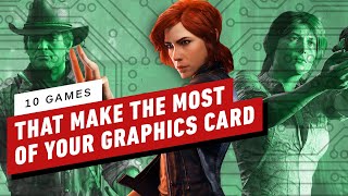 10 Games That Make the Most of Your Graphics Card