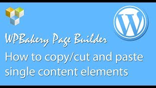 How to copy/cut and paste single content elements WPBakery Page Builder
