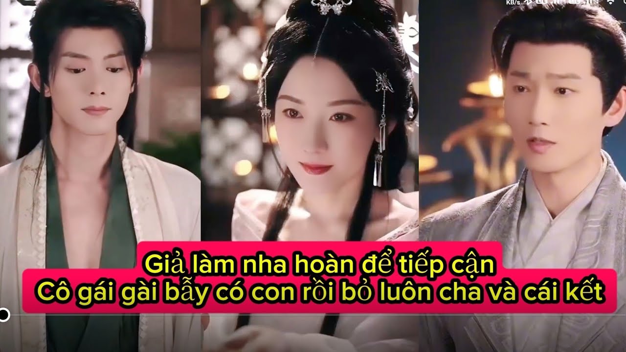 Giả làm nha hoàn lấy cớ báo ân để tiếp cận trai , cô gái gài bẫy có con rồi bỏ luôn cha và cái kết 