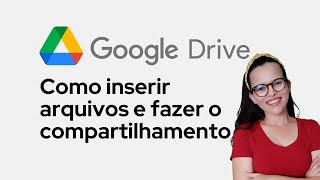 Google Drive Aprenda A Inserir Arquivos E Fazer O Compartilhamento Correto