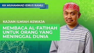 KH Idrus Ramli: Hadiah Al Fatihah Untuk Si Mayit ⁉️