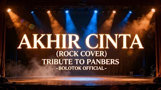 Download Lagu AKHIR CINTA – PANBERS (ROCK COVER BOLOTOK OFFICIAL) MP3