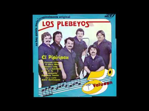 Los Plebeyos / No Hay Quinto Malo / El Pipiripau