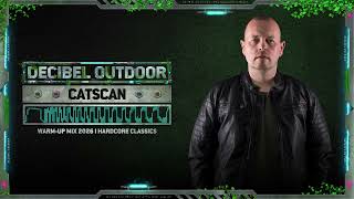Catscan | Decibel Outdoor 2026 | Hardcore Classics Warm-up Mix