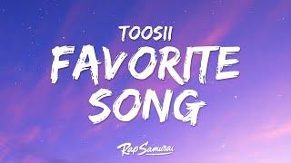 Toosii - Favorite Song (Lyrics)  | 1 Hour Sad Love Songs 2023