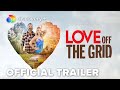 Love off the grid  official trailer  discovery