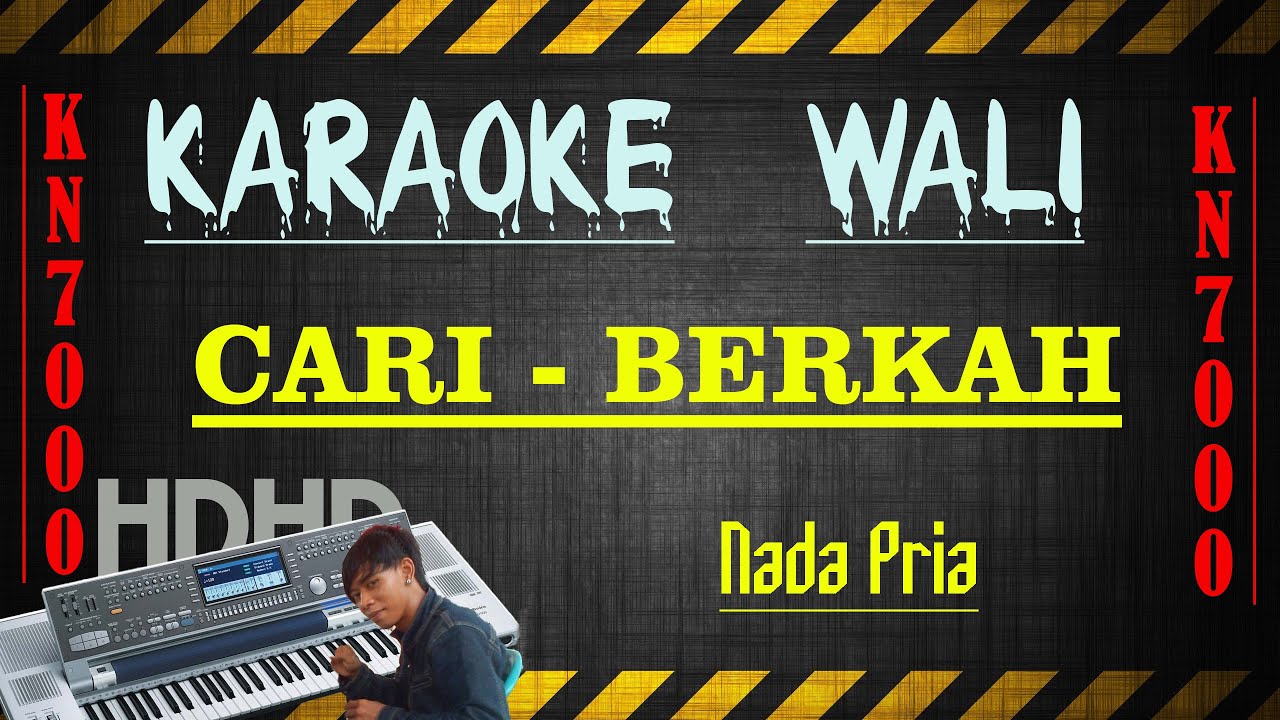 WALI - CARI BERKAH [[ KARAOKE KN7000 ]] NADA PRIA