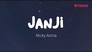 Nicky Astria - Janji (Lirik)