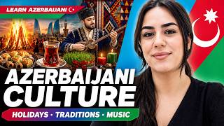 Discover Azerbaijani Culture 🇦🇿 Holidays, Traditions & Music Explained