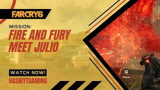 Unveiling the Fire and Fury Mission Walkthrough | Far Cry 6 Walkthrough Fire and Fury