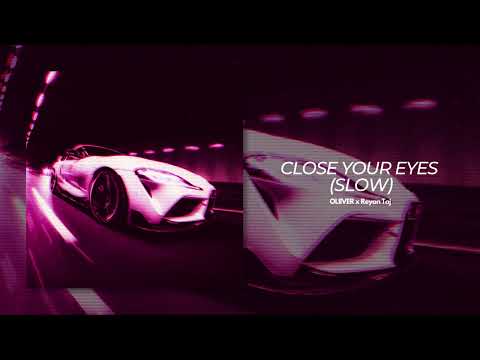在 YouTube 上观看 CLOSE YOUR EYES (SLOW) - OLIIVER x Reyan Taj
