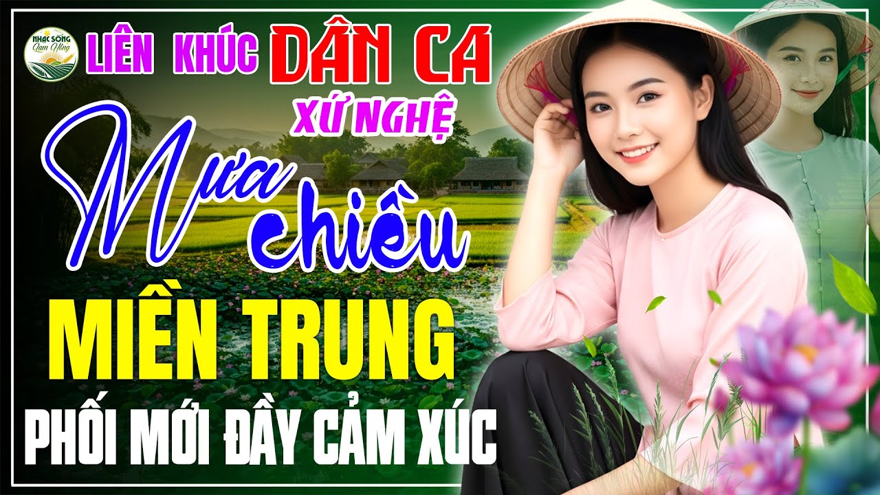 MƯA CHIỀU MIỀN TRUNG - NGHE THẤM TẬN CÕI LÒNG | Dân Ca Xứ Nghệ Phối Mới Đầy Cảm Xúc Hay Nhất 2025