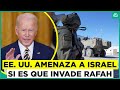 Estados Unidos congelaría suministros de armas a Israel si es que invade Rafah