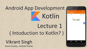 Kotlin in Hindi (Lecture 1), Introduction to Android - Full tutorial on Android App Development