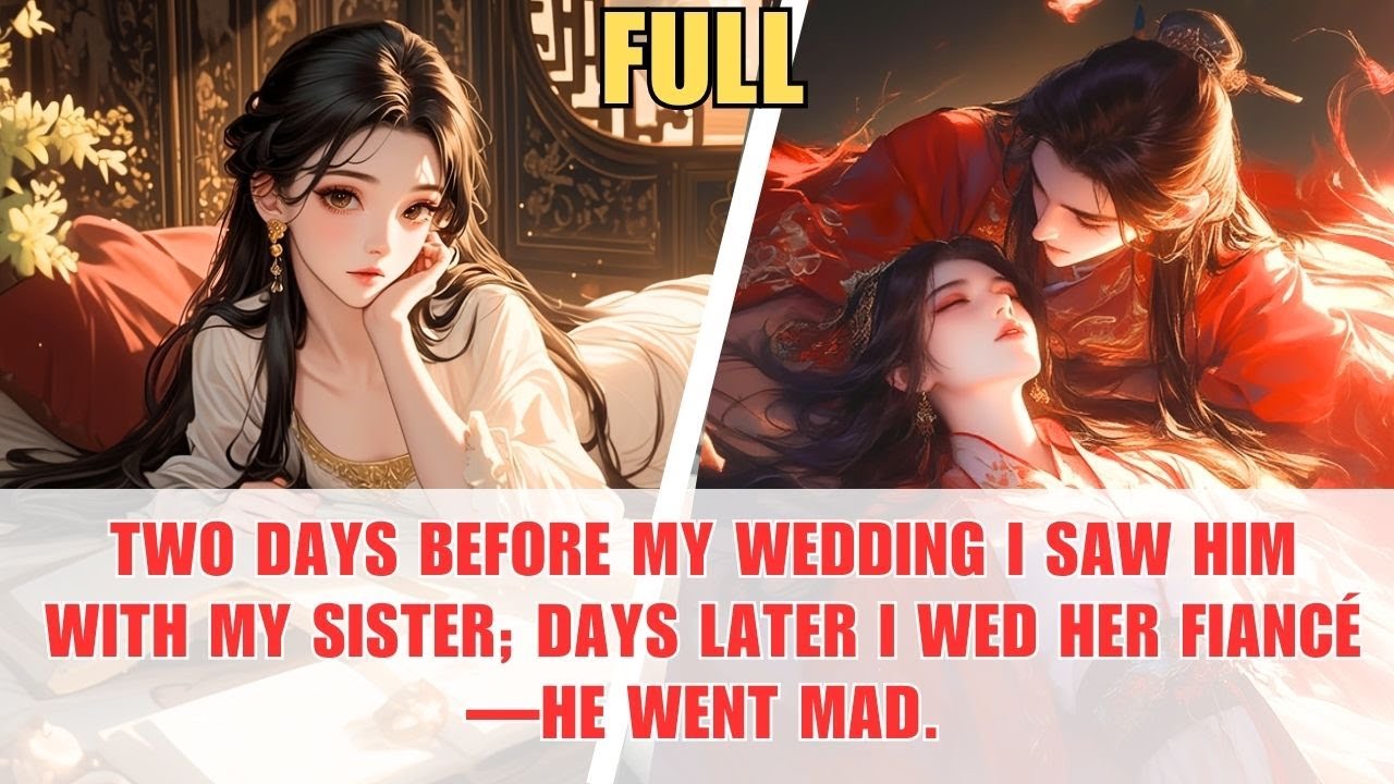 Two days before my wedding I saw him with my sister; days later I wed her fiancé—he went mad.