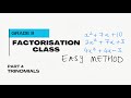 Trinomials Factoring EASIEST METHOD, Grade 9 Factorisation, Part 4